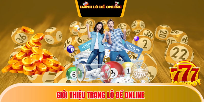 Tổng hợp thông tin giới thiệu về trang cá cược lô đề online